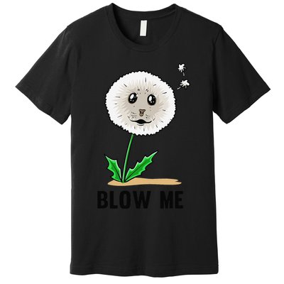 Funny Blow Me Seal Face Dandelion Meme Premium T-Shirt