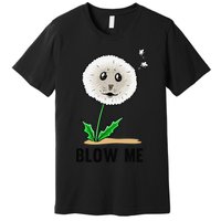 Funny Blow Me Seal Face Dandelion Meme Premium T-Shirt