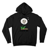 Funny Blow Me Seal Face Dandelion Meme Tall Hoodie