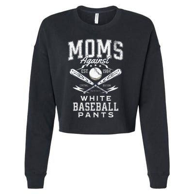 Funny Baseball Mom Moms Against White Baseball Pants Proud Cropped Pullover Crew