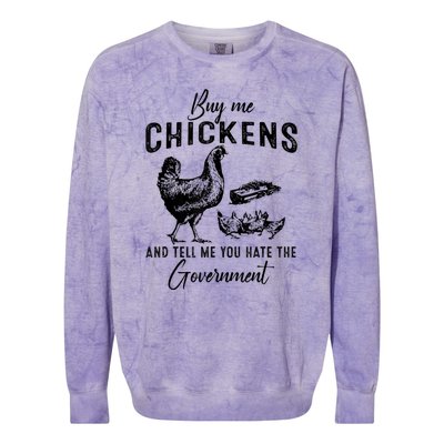 Funny Buy Me Chickens And Tell Me You Hate The Government Colorblast Crewneck Sweatshirt