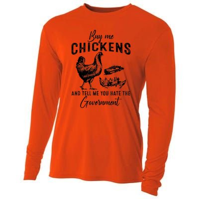 Funny Buy Me Chickens And Tell Me You Hate The Government Cooling Performance Long Sleeve Crew