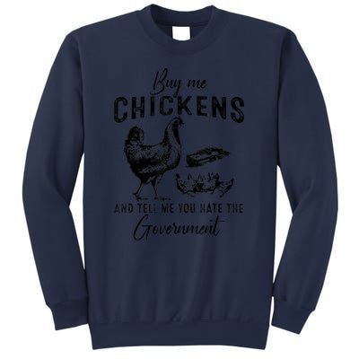 Funny Buy Me Chickens And Tell Me You Hate The Government Sweatshirt