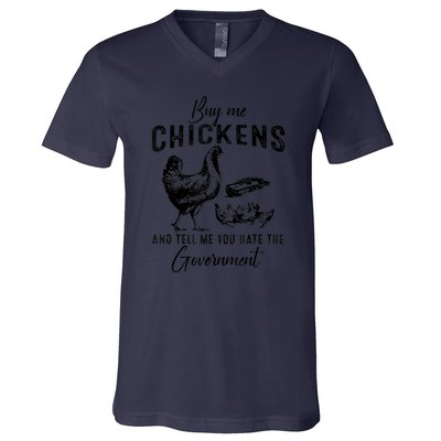 Funny Buy Me Chickens And Tell Me You Hate The Government V-Neck T-Shirt