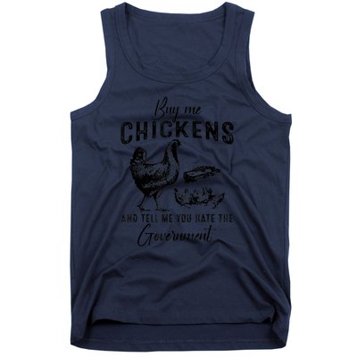 Funny Buy Me Chickens And Tell Me You Hate The Government Tank Top