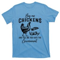 Funny Buy Me Chickens And Tell Me You Hate The Government T-Shirt