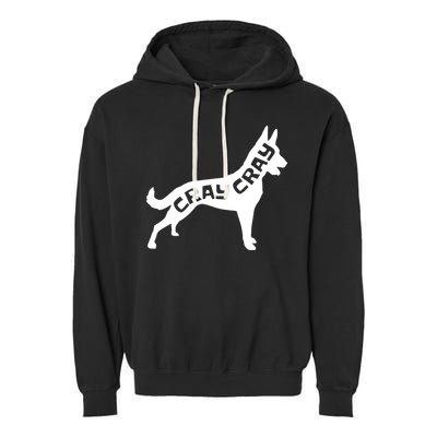Funny Belgian Malinois Cray Cray Dog Garment-Dyed Fleece Hoodie
