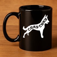 Funny Belgian Malinois Cray Cray Dog 11oz C Handle Ceramic Mug