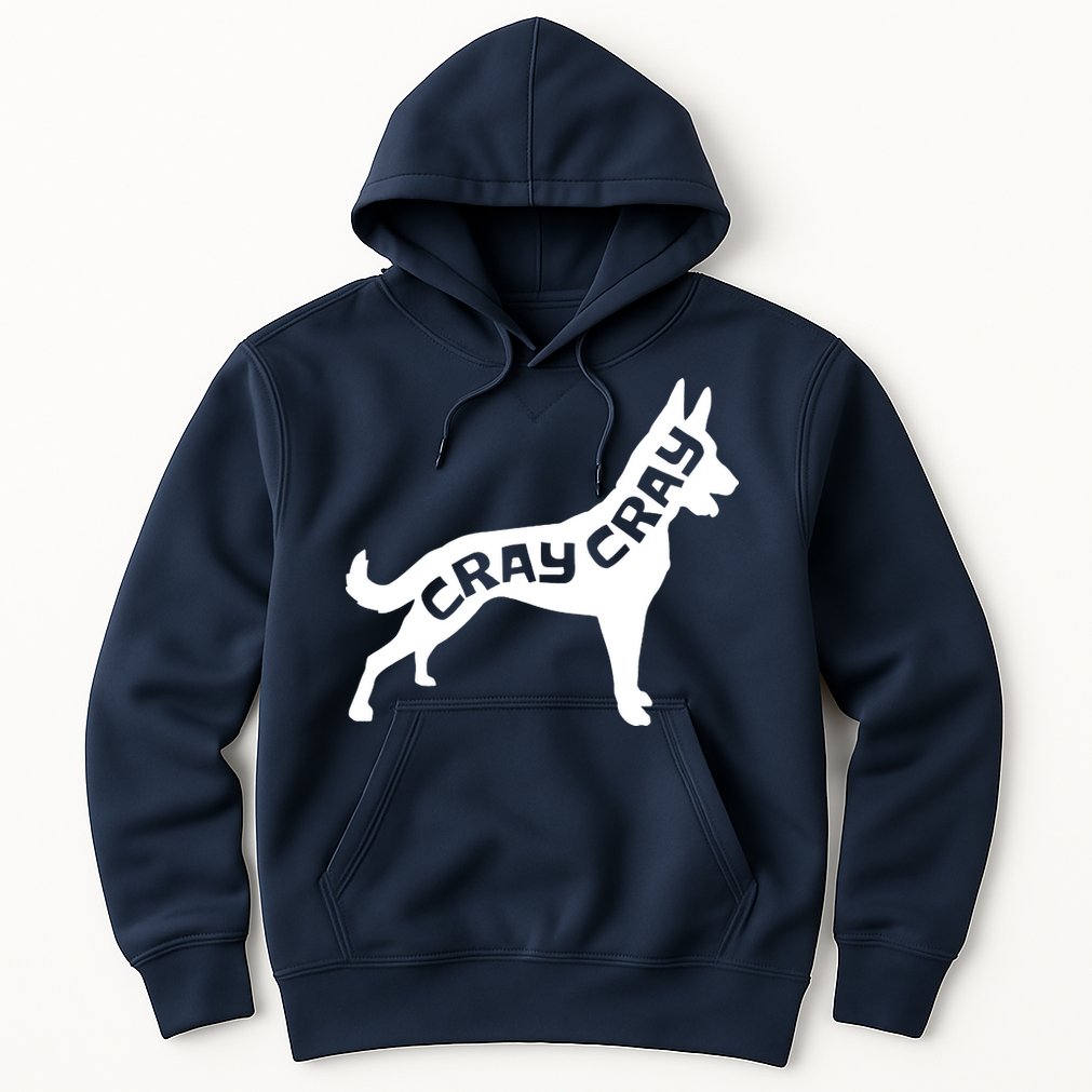 Funny Belgian Malinois Cray Cray Dog Hoodie