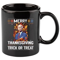 Funny Biden Meme Merry 4th Of Thanksgiving Trick Or Treat 11oz C Handle Ceramic Mug