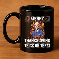Funny Biden Meme Merry 4th Of Thanksgiving Trick Or Treat 11oz C Handle Ceramic Mug