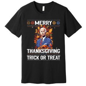 Funny Biden Meme Merry 4th Of Thanksgiving Trick Or Treat Premium T-Shirt