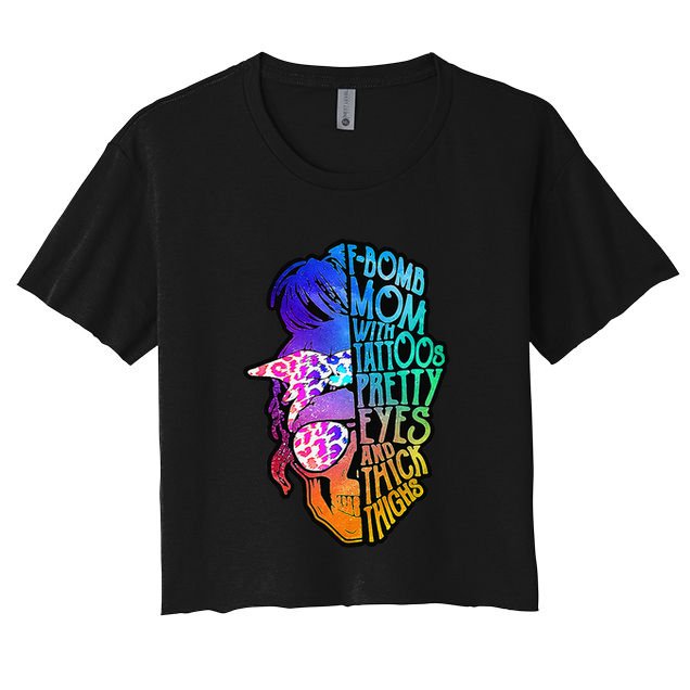 F Bomb Mom With Tattoos, Pretty Eyes, Mother's Day, Mama Crop Top