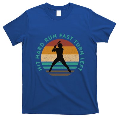 Funny Baseball Meme Quote Saying Hit Hard Turn Left Run Fast Great Gift T-Shirt