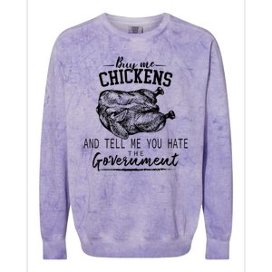 Funny Buy Me Chickens And Tell Me You Hate The Government Colorblast Crewneck Sweatshirt