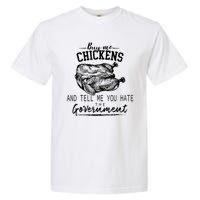 Funny Buy Me Chickens And Tell Me You Hate The Government Garment-Dyed Heavyweight T-Shirt