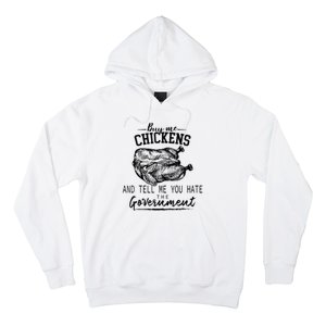 Funny Buy Me Chickens And Tell Me You Hate The Government Hoodie