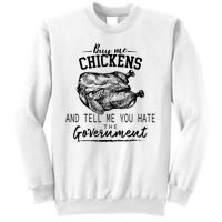 Funny Buy Me Chickens And Tell Me You Hate The Government Sweatshirt