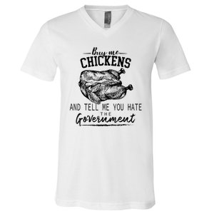 Funny Buy Me Chickens And Tell Me You Hate The Government V-Neck T-Shirt