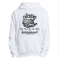 Funny Buy Me Chickens And Tell Me You Hate The Government Urban Pullover Hoodie