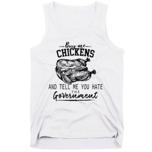 Funny Buy Me Chickens And Tell Me You Hate The Government Tank Top