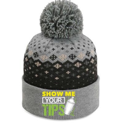 Funny Bartending Mixology Barkeeper Show Me Your Tips Gift The Baniff Cuffed Pom Beanie