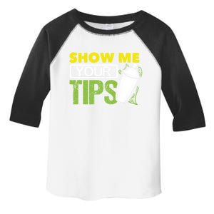 Funny Bartending Mixology Barkeeper Show Me Your Tips Gift Toddler Fine Jersey T-Shirt