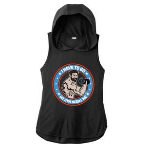 Funny Bodybuilder My Gym Needs Me Workout Gift Ladies PosiCharge Tri-Blend Wicking Draft Hoodie Tank