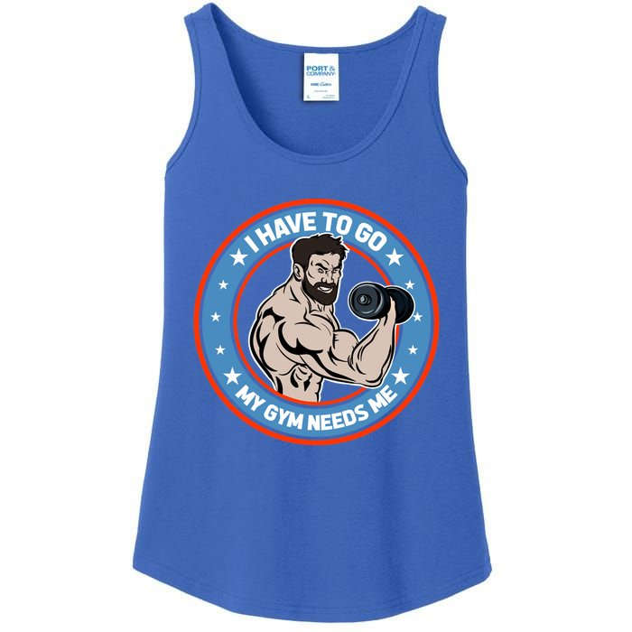 Funny Bodybuilder My Gym Needs Me Workout Gift Ladies Essential Tank