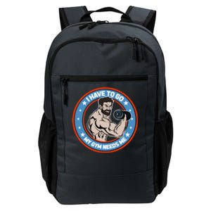 Funny Bodybuilder My Gym Needs Me Workout Gift Daily Commute Backpack