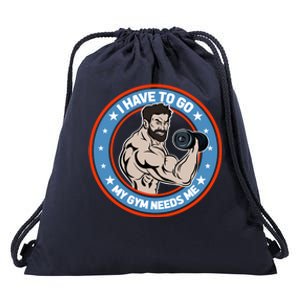 Funny Bodybuilder My Gym Needs Me Workout Gift Drawstring Bag