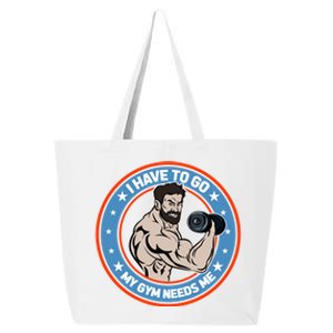 Funny Bodybuilder My Gym Needs Me Workout Gift 25L Jumbo Tote