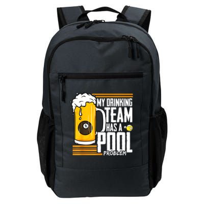 Funny Beer My Drinking Team Has A Pool Problem Billiard Gift Daily Commute Backpack