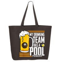 Funny Beer My Drinking Team Has A Pool Problem Billiard Gift 25L Jumbo Tote