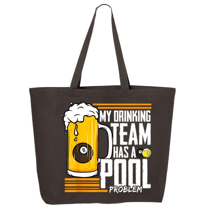 Funny Beer My Drinking Team Has A Pool Problem Billiard Gift 25L Jumbo Tote