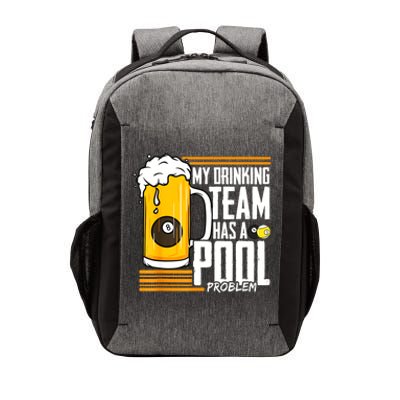 Funny Beer My Drinking Team Has A Pool Problem Billiard Gift Vector Backpack