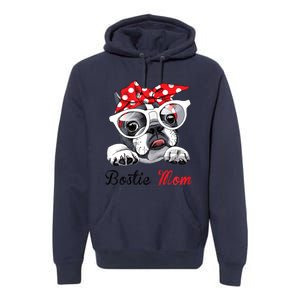 Funny Bostie Mom For Boston Terrier Dogs Lovers Premium Hoodie