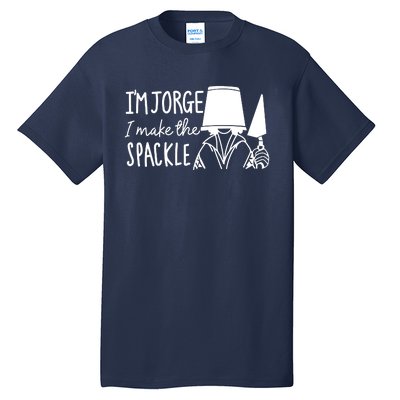 Funny Bruno Madrigal &#34;I'm Jorge, I Make The Spackle&#34; Tall T-Shirt