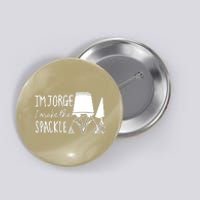 Funny Bruno Madrigal &#34;I'm Jorge, I Make The Spackle&#34; Button