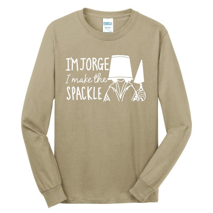 Funny Bruno Madrigal &#34;I'm Jorge, I Make The Spackle&#34; Tall Long Sleeve T-Shirt