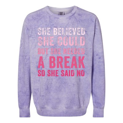 Funny Believed Needed A Breakempowering Moments Selfcare Colorblast Crewneck Sweatshirt