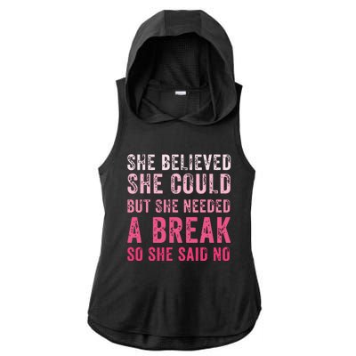 Funny Believed Needed A Breakempowering Moments Selfcare Ladies PosiCharge Tri-Blend Wicking Draft Hoodie Tank