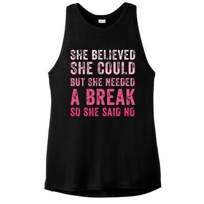 Funny Believed Needed A Breakempowering Moments Selfcare Ladies PosiCharge Tri-Blend Wicking Tank