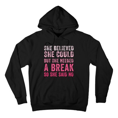 Funny Believed Needed A Breakempowering Moments Selfcare Hoodie