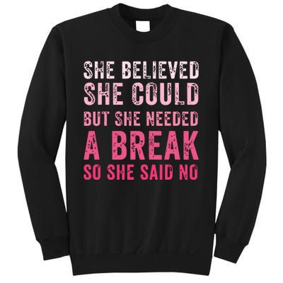 Funny Believed Needed A Breakempowering Moments Selfcare Sweatshirt