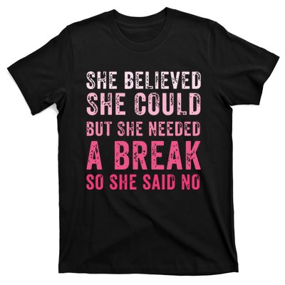 Funny Believed Needed A Breakempowering Moments Selfcare T-Shirt