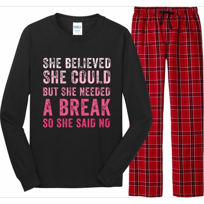 Funny Believed Needed A Breakempowering Moments Selfcare Long Sleeve Pajama Set