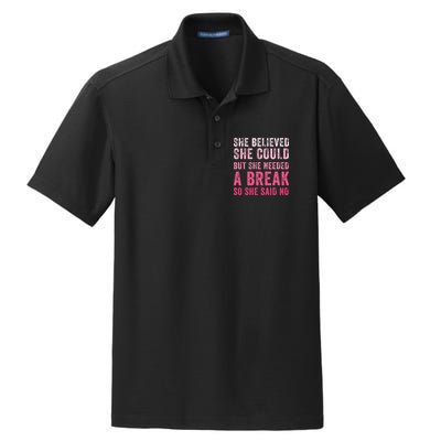 Funny Believed Needed A Breakempowering Moments Selfcare Dry Zone Grid Polo