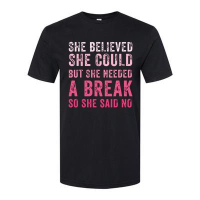 Funny Believed Needed A Breakempowering Moments Selfcare Softstyle CVC T-Shirt