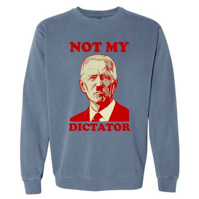 FJB Biden Not My Dictator 1 Garment-Dyed Sweatshirt